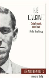 H.p. Lovecraft: Contre Le Monde, Contre La Vie