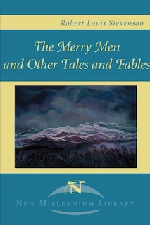 The Merry Men And Other Tales And Fables