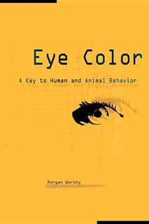 Eye Color: A Key To Human And Animal Behavior
