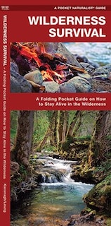 Wilderness Survival: A Folding Pocket Guide On How To Stay Alive In The Wilderness