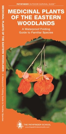 Medicinal Plants Of The Eastern Woodlands: A Waterproof Folding Guide To Familiar Species