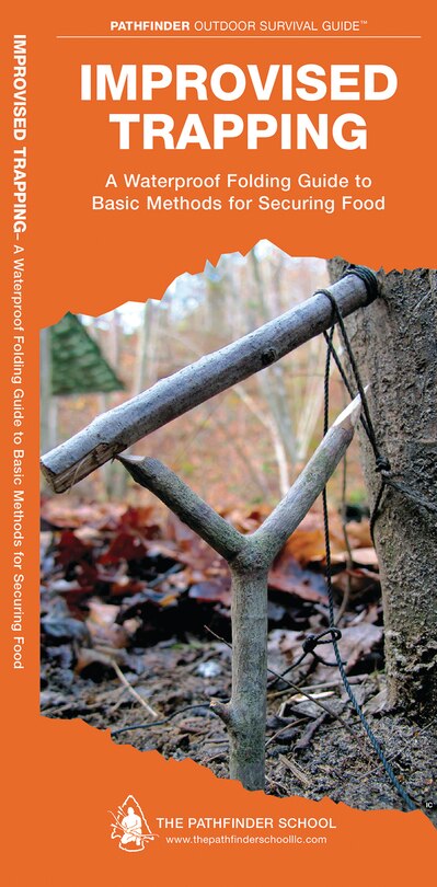 Improvised Trapping: A Waterproof Folding Guide To Basic Methods For Securing Food