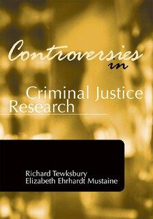 Front cover_Controversies in Criminal Justice Research