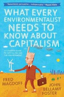 Front cover_What Every Environmentalist Needs to Know About Capitalism