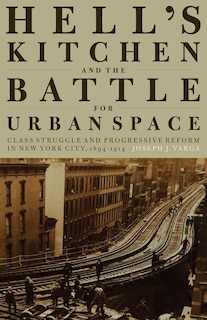 Front cover_Hell's Kitchen and the Battle for Urban Space