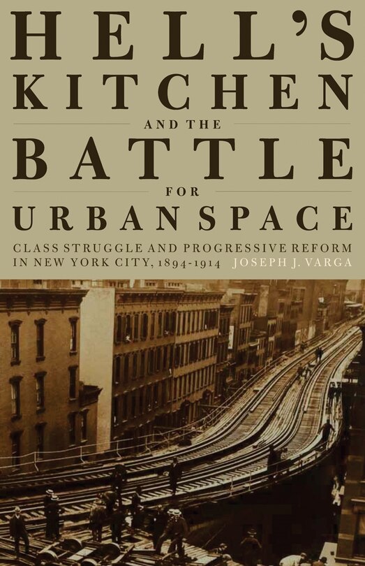 Front cover_Hell's Kitchen and the Battle for Urban Space