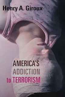 Couverture_America's Addiction To Terrorism
