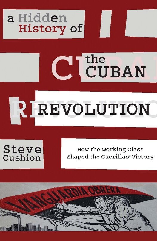 Front cover_A Hidden History Of The Cuban Revolution