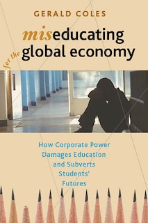 Front cover_Miseducating for the Global Economy