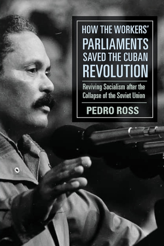 Couverture_How the Workers' Parliaments Saved the Cuban Revolution