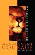 Couverture_Management Courage: Having The Heart Of A Lion