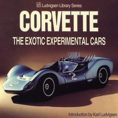 Corvette: The Exotic Experimental Cars