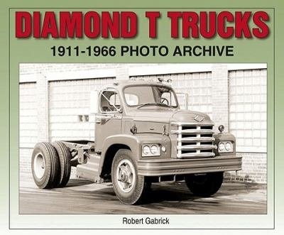 Front cover_Diamond T Trucks 1911-1966 Photo Archive