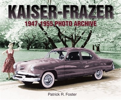 Front cover_Kaiser-Frazer 1947-1955 Photo Archive