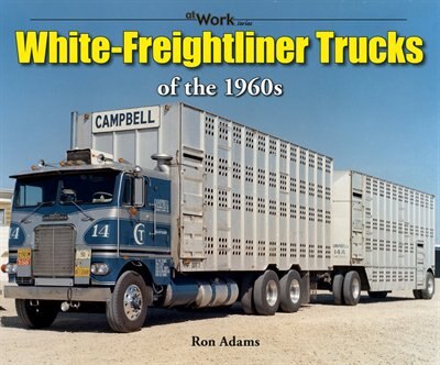 White-Freightliner Trucks of the 1960s