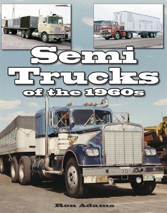 Semi Trucks of the 1960s