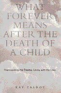 Front cover_What Forever Means After The Death Of A Child