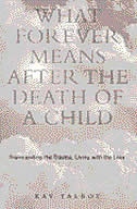 Front cover_What Forever Means After The Death Of A Child