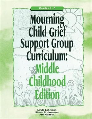Front cover_Mourning Child Grief Support Group Curriculum