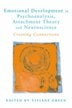 Front cover_Emotional Development in Psychoanalysis, Attachment Theory and Neuroscience