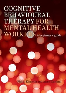 Front cover_Cognitive Behavioural Therapy for Mental Health Workers