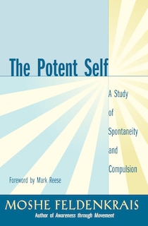 The Potent Self: A Study Of Spontaneity And Compulsion