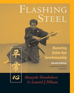 Flashing Steel, Second Edition: Mastering Eishin-ryu Swordsmanship