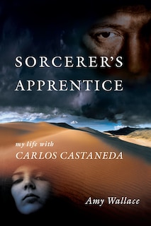 Sorcerer's Apprentice: My Life With Carlos Castaneda