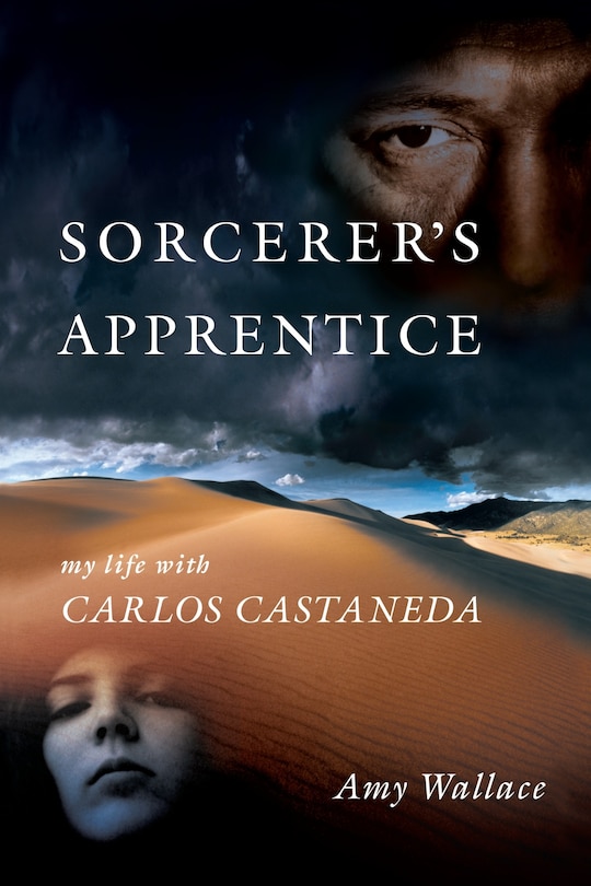 Sorcerer's Apprentice: My Life With Carlos Castaneda