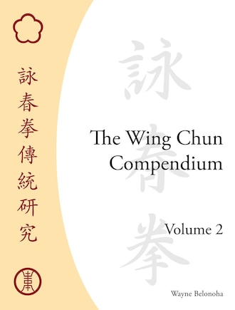 The Wing Chun Compendium, Volume Two