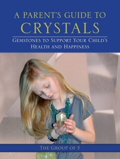Front cover_A Parent's Guide To Crystals
