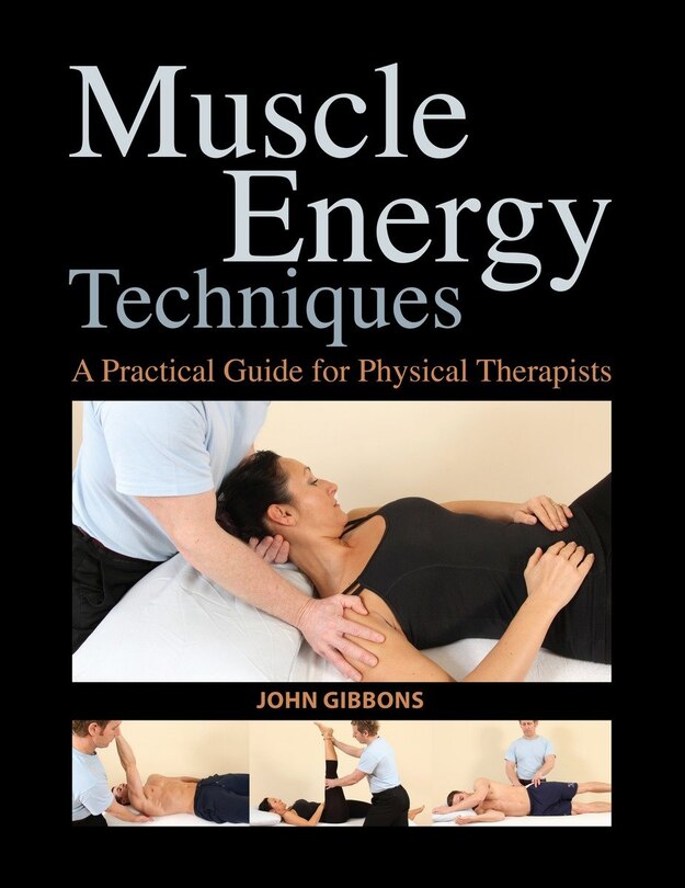 Muscle Energy Techniques: A Practical Guide For Physical Therapists