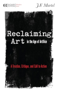 Front cover_Reclaiming Art In The Age Of Artifice