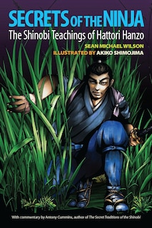 Secrets Of The Ninja: The Shinobi Teachings Of Hattori Hanzo