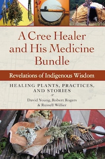 Front cover_A Cree Healer And His Medicine Bundle
