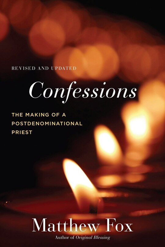 Confessions, Revised And Updated: The Making Of A Postdenominational Priest