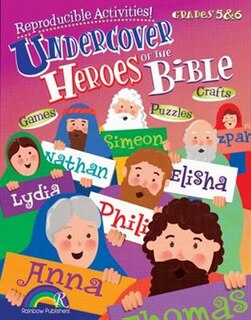 Undercover Heroes of the Bible: Grades 5and6: Grades 5 & 6