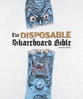 Front cover_The Disposable Skateboard Bible