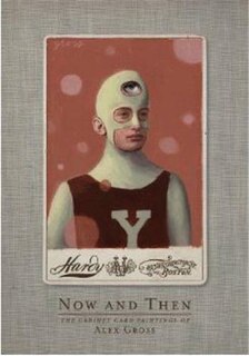 Now And Then: The Cabinet Card Paintings Of Alex Gross