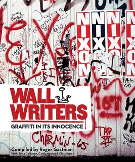 Wall Writers: Graffiti In Its Innocence