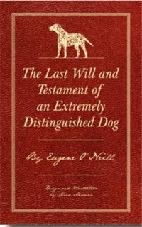 The Last Will And Testament Of An Extremely Distinguished Dog