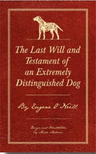 The Last Will And Testament Of An Extremely Distinguished Dog