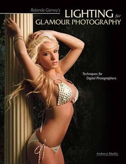Front cover_Rolando Gomez's Lighting for Glamour Photography
