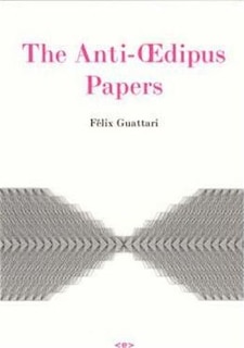 The Anti-oedipus Papers