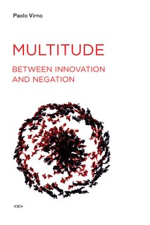 Front cover_Multitude Between Innovation And Negation