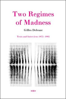 Two Regimes Of Madness, Revised Edition: Texts And Interviews 1975-1995