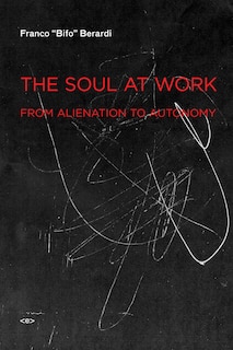 The Soul at Work: From Alienation to Autonomy