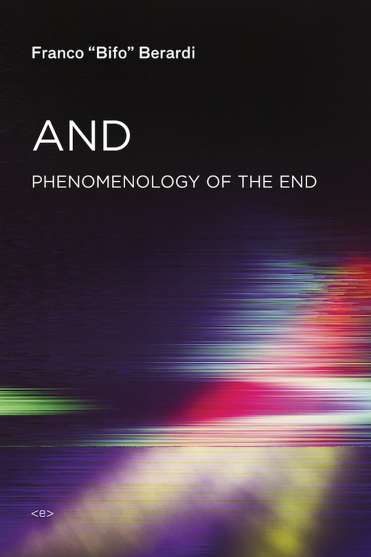 And: Phenomenology Of The End