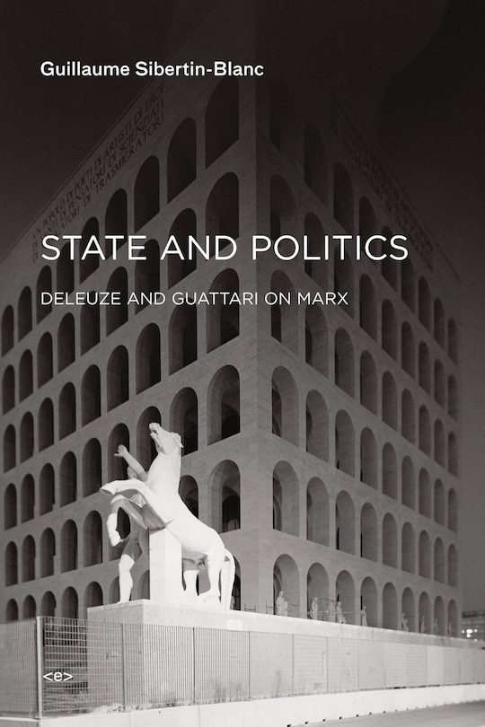 State And Politics: Deleuze And Guattari On Marx