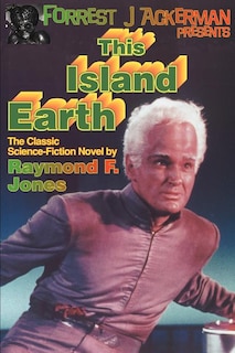 Front cover_Forrest J. Ackerman Presents This Island Earth